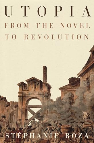 Utopia : From the Novel to Revolution