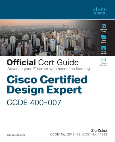 Cisco Certified Design Expert (CCDE 400-007) Official Cert Guide