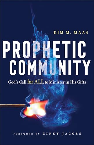Prophetic Community: Gods Call for All to Minister in His Gifts