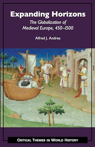 Expanding Horizons : The Globalization of Medieval Europe, 4501500