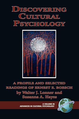 Discovering Cultural Psychology : A Profile and Selected Readings of Ernest E. Boesch