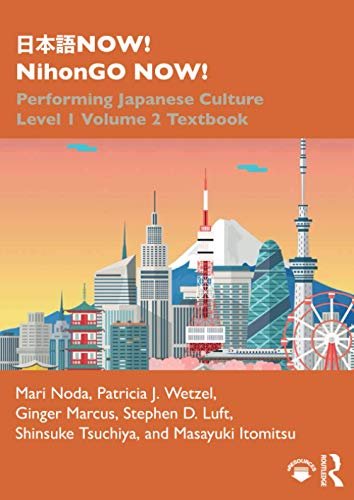 ¿¿¿NOW! NihonGO NOW!: Performing Japanese Culture – Level 1 Volume 2 Textbook