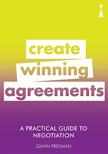 A Practical Guide to Negotiation: Create Winning Agreements (Practical Guide Series)