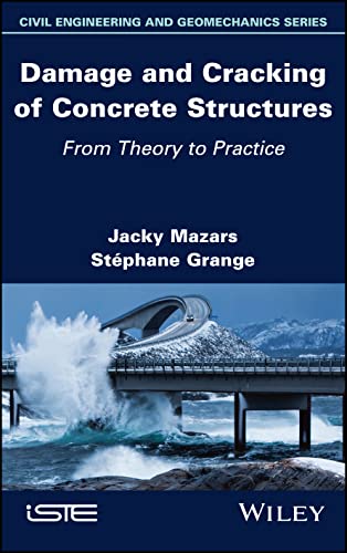 Damage and Cracking of Concrete Structures : From Theory to Practice