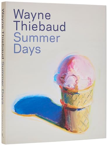 Wayne Thiebaud : Summer Days