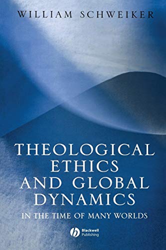 Theological Ethics in a Global Context: In the Time of Many Worlds