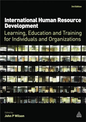 International Human Resource Development : Learning, Education and Training for Individuals and Organizations