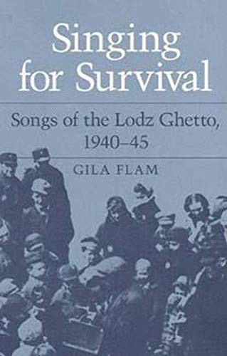 SINGING FOR SURVIVAL: "SONGS OF THE LODZ GHETTO
