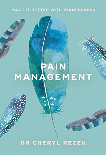 Pain Management: The Mindful Way (Sheldon Mindfulness)