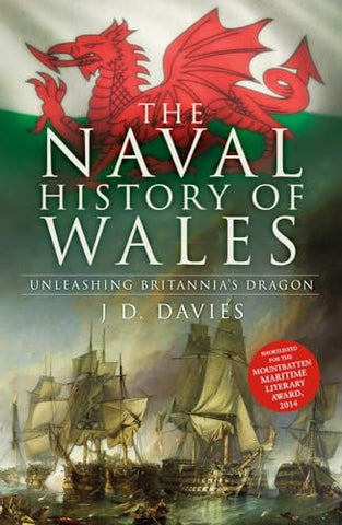 The Naval History of Wales: Unleashing Britannia's Dragon