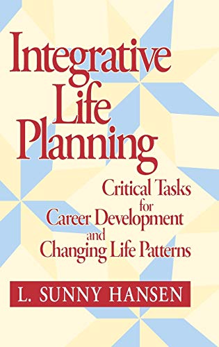 Integrative Life Planning: Critical Tasks for Carer Development and Changing Life Patterns