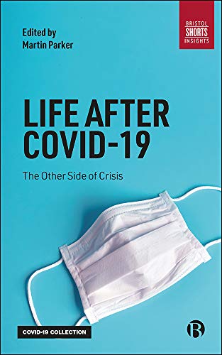 Life After COVID-19: The Other Side of Crisis (Short Insights)