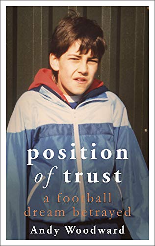 Position of Trust: As featured on BBC1's Football's Darkest Secret