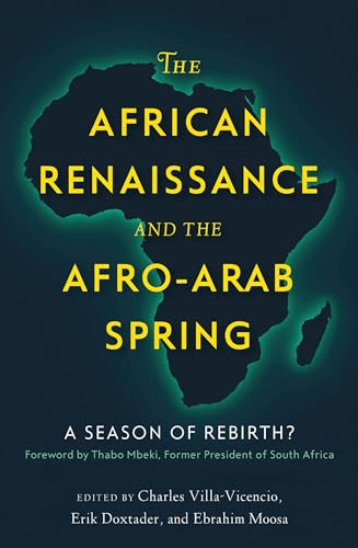 The African Renaissance and the Afro-Arab Spring: A Season of Rebirth?