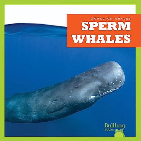 Sperm Whales (World of Whales)