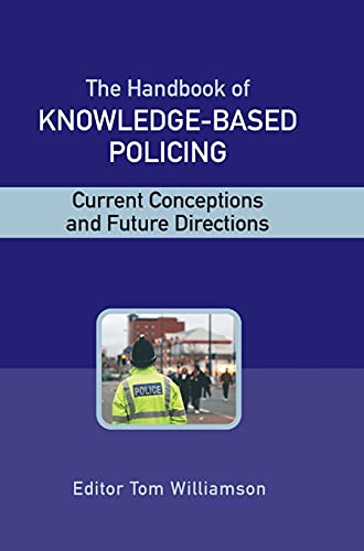 The Handbook of Knowledge Based Policing: Current Conceptions and Future  Directions