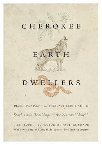 Cherokee Earth Dwellers: Stories and Teachings of the Natural World