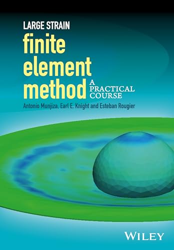 Large Strain Finite Element Method: A Practical Course