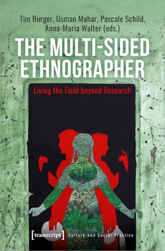 The Multi-Sided Ethnographer : Living the Field beyond Research