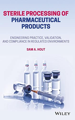 Sterile Processing of Pharmaceutical Products: Engineering Practice