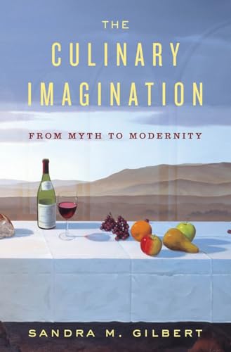 The Culinary Imagination: From Myth to Modernity