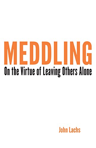 Meddling: On the Virtue of Leaving Others Alone
