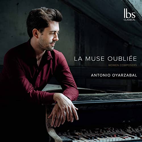 Antonio Oyarzabal - La Muse Oubliée - Piano pieces by women composers [CD]