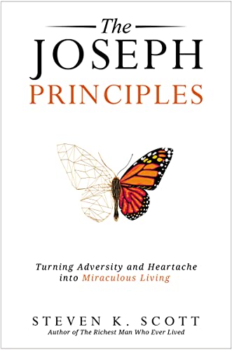 Joseph Principles: Turning Adversity and Heartache into Miraculous Living
