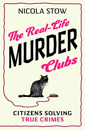 The Real-Life Murder Clubs: Citizens Solving True Crimes: Citizens Solving Crimes