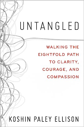 Untangled : Walking the Eightfold Path to Clarity, Courage, and Compassion