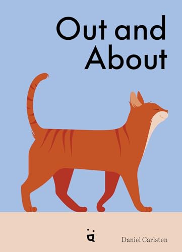 Out and About : What Cats Do When We're Away
