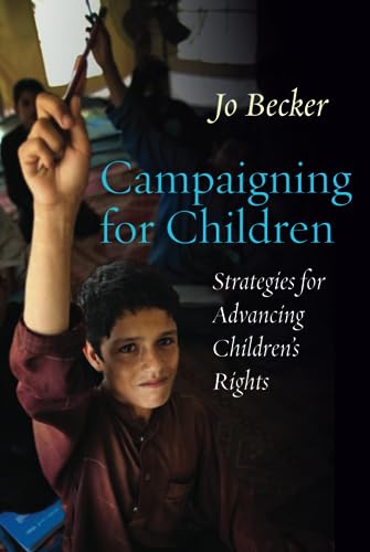 Campaigning for Children: Strategies for Advancing Childrens Rights