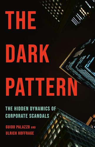 The Dark Pattern : The Hidden Dynamics of Corporate Scandals