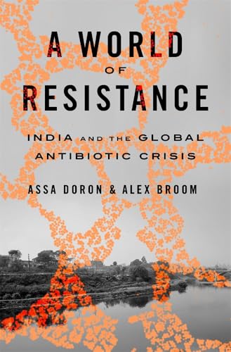 A World of Resistance : India and the Global Antibiotic Crisis