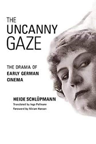 The Uncanny Gaze : The Drama of Early German Cinema