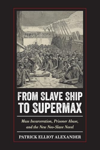 From Slave Ship to Supermax: Mass Incarceration