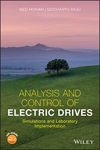 Analysis and Control of Electric Drives : Simulations and Laboratory Implementation
