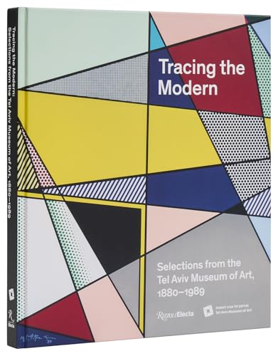 Tracing the Modern : Selections from the Tel Aviv Museum of Art, 1880–1989