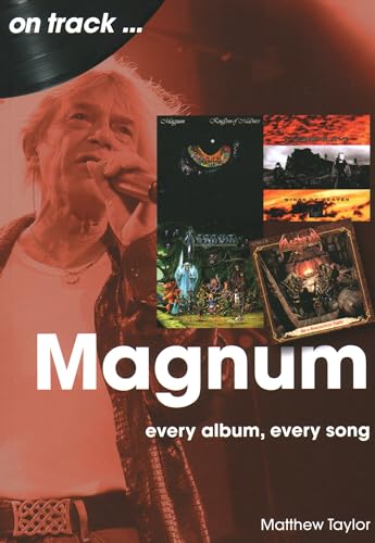 Magnum On Track : Every Album, Every Song
