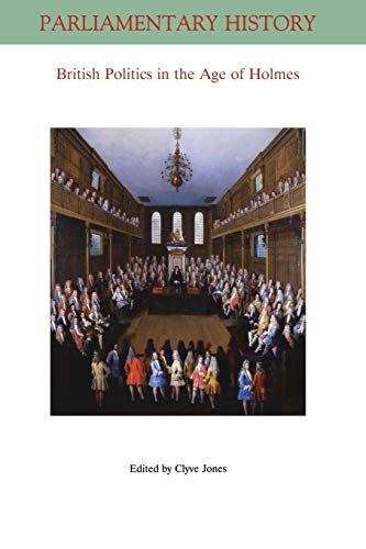British Politics in the Age of Holmes: Geoffrey Holmess "British Politics in the Age of Anne" 40 Years on