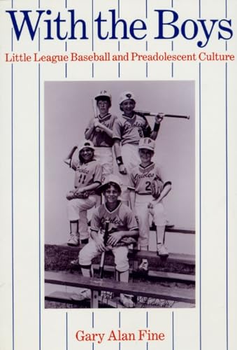 With the Boys: Little League Baseball and Preadolscent Culture