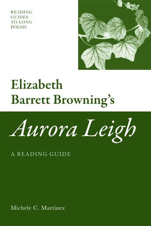 Elizabeth Barrett Browning's 'Aurora Leigh' : A Reading Guide