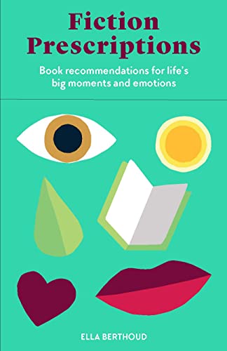 Fiction Prescriptions : Bibliotherapy for Modern Life