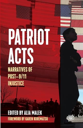 Patriot Acts: Narratives of Post-9/11 Injustice