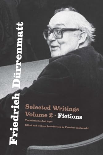 Friedrich Durrenmatt : Selected Writings, Volume 2, Fictions Volume 2