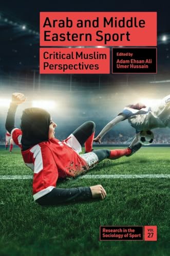 Arab and Middle Eastern Sport : Critical Muslim Perspectives