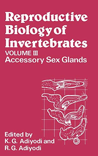 Reproductive Biology of Invertebrates: v. 3: Accessory Sex Glands