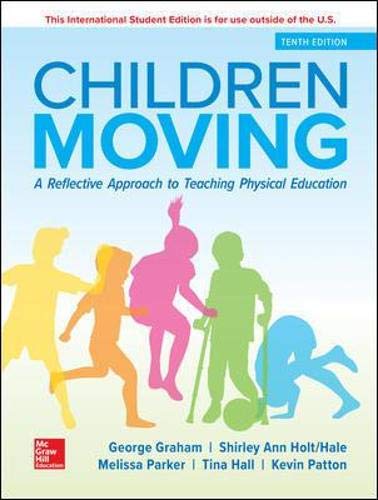 ISE Children Moving: A Reflective Approach to Teaching Physical Education (ISE HED B&B PHYSICAL EDUCATION)