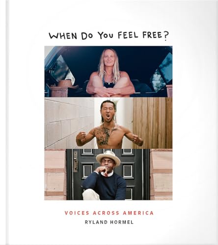 When Do You Feel Free? : Voices Across America