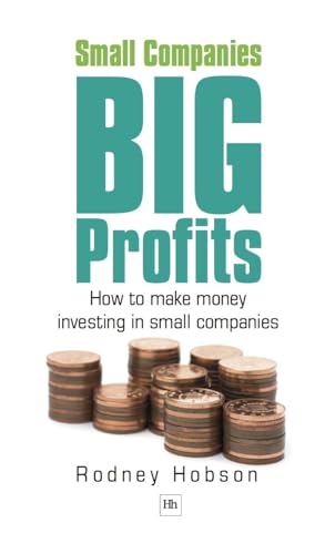 Small Companies, Big Profits : How to make money investing in small companies